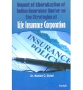 Impact of Liberalization of Indian Insurance Sector on the Strategies of Life Insurance Corporation